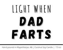 Load image into Gallery viewer, Light when Dad Farts - Funny, Rude, Sweary Candle, Naughty