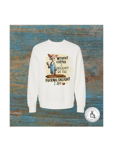 FUNNY SAYINGS CREWNECK OR HOODIE