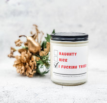 Load image into Gallery viewer, Naughty, Nice, I Fucking Tried - Funny Christmas Candle
